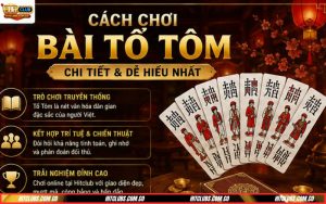 Cách chơi bài tổ tôm dễ hiểu