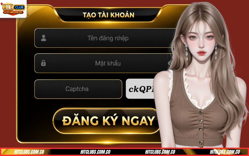 Đăng ký Hitclub chỉ với vài bước